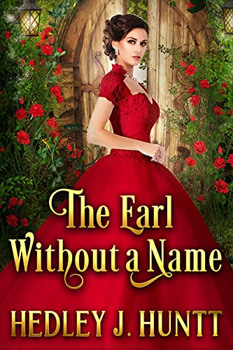 The Earl Without A Name: A Clean & Sweet Historical Regency Romance