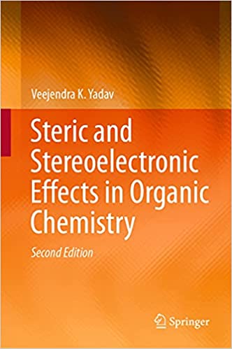 Steric and Stereoelectronic Effects in Organic Chemistry 2nd Edition