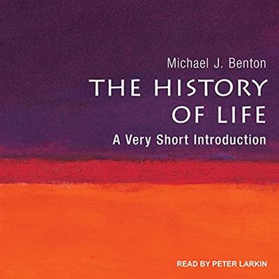 The History of Life A Very Short Introduction, 2021 Edition [Audiobook]