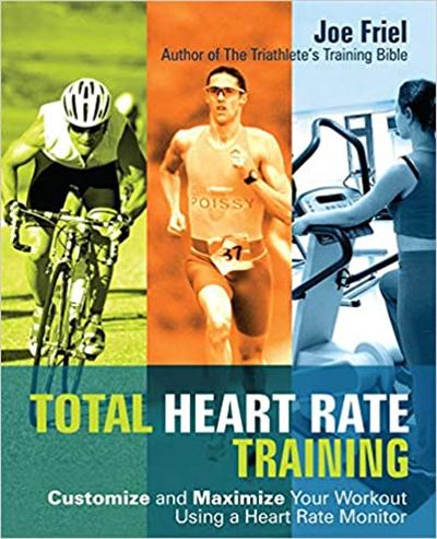 Total Heart Rate Training: Customize and Maximize Your Workout Using a Heart Rate Monitor [EPUB]