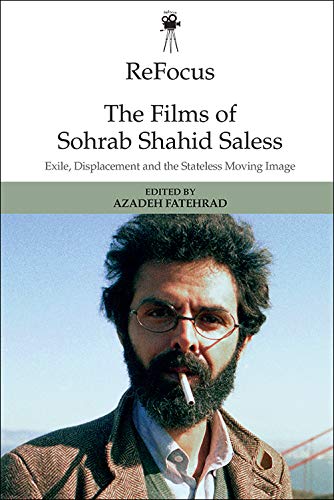 ReFocus: The Films of Sohrab Shahid Saless: Exile, Displacement and the Stateless Moving Image