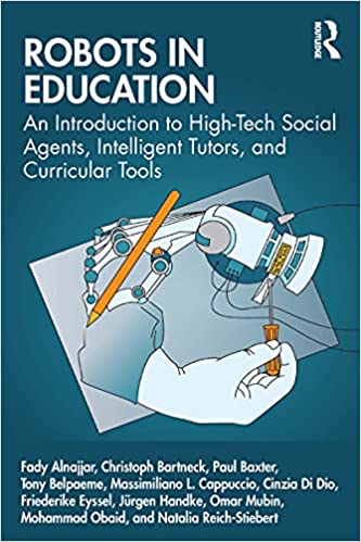 Robots in Education: An Introduction to High Tech Social Agents, Intelligent Tutors, and Curricular Tools