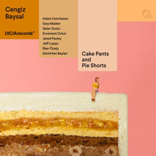 Cengiz Baysal - Cake Pants & Pie Shorts (2021)