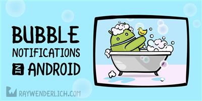 Bubble Notifications in Android By Ray Wenderlich