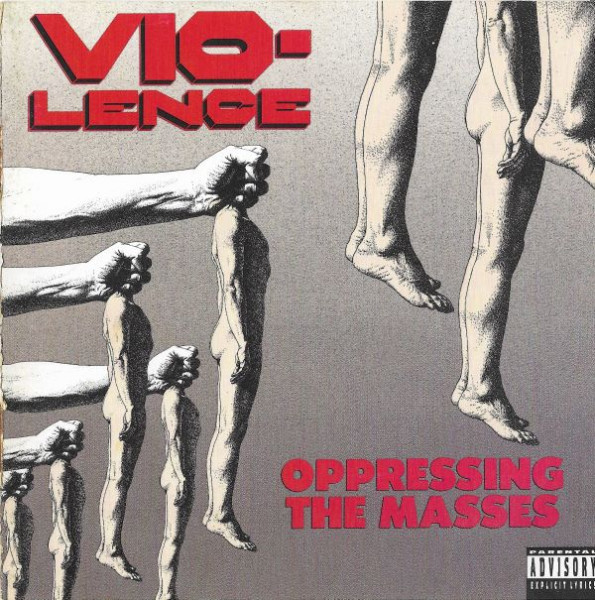 Vio-lence - Oppressing The Masses (1990) (LOSSLESS)