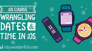 Wrangling Dates & Time in iOS By Ray Wenderlich