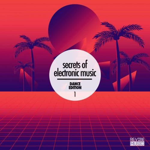 Secrets Of Electronic Music: Dance Edition, Vol. 1 (2021)
