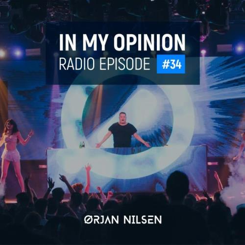 Orjan Nilsen - In My Opinion Radio 034 (2021-07-07)