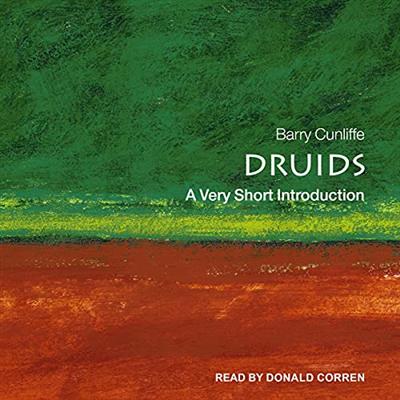 Druids: A Very Short Introduction, 2021 Edition [Audiobook]