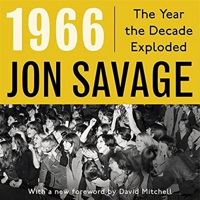 1966: The Year the Decade Exploded [Audiobook]