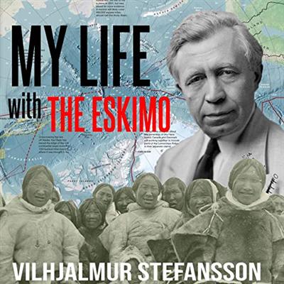 My Life with the Eskimo [Audiobook]