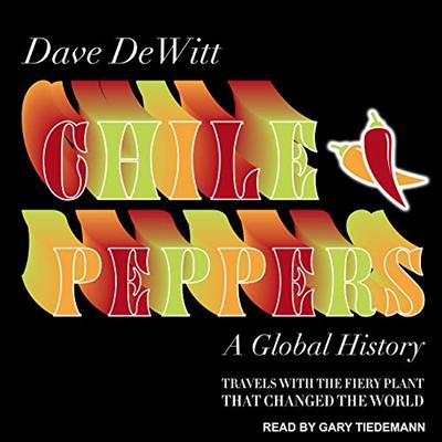 Chile Peppers: A Global History [Audiobook]