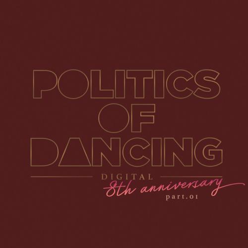 Politics Of Dancing 8th Anniversary Digital Compilation Part 1 (2021)
