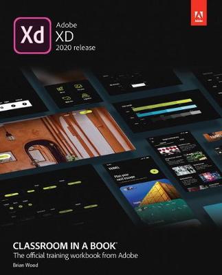 Adobe XD Classroom in a Book (2020 release) - Brian Wood