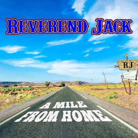 Reverend Jack - A Mile from Home (2021) 