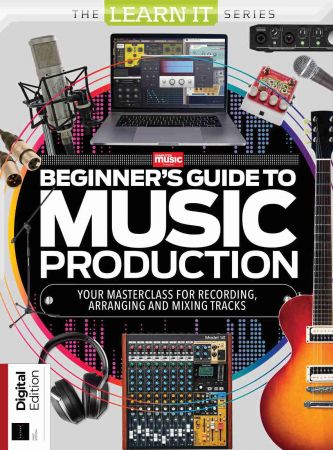 LearnIt Series: Bner's Guide To Music Production 1st Edition, 2021