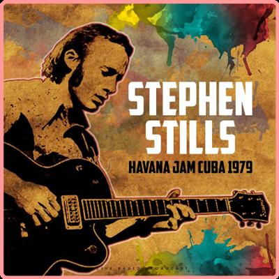 Stephen Stills   Havana Jam Cuba 1979 (live) (2021) Mp3 320kbps