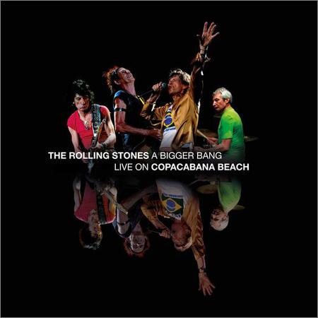 The Rolling Stones   - A Bigger Bang Live on Copacabana Beach  (2021)