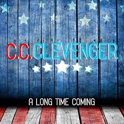 C.C. Clevenger - A Long Time Coming (2021)
