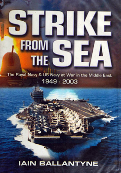 Strike From the Sea: The Royal Navy & US Navy at War in the Middle East 1949-2003
