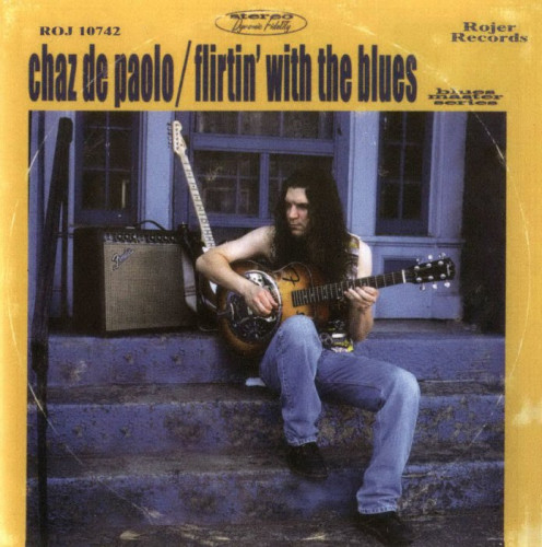 Chaz de Paolo - Flirtin' With The Blues (2006) [lossless]