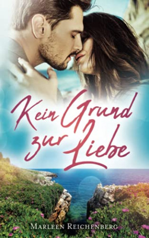 Cover: Reichenberg, Marleen - Kein Grund zur Liebe