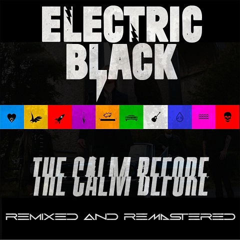 Electric Black - The Calm Before (Remixed And Remastered) (2021)
