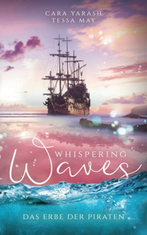 Cover: Cara Yarash - Whispering Waves Das Erbe der Piraten