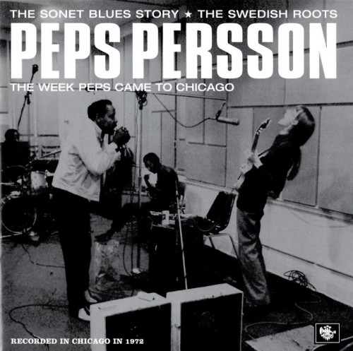 Peps Persson - 1972 - The Week Peps Came To Chicago [2 CD] (2005) [lossless]