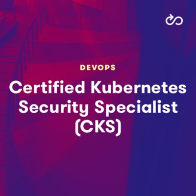 Acloud Guru   Certified Kubernetes Security Specialist (CKS)