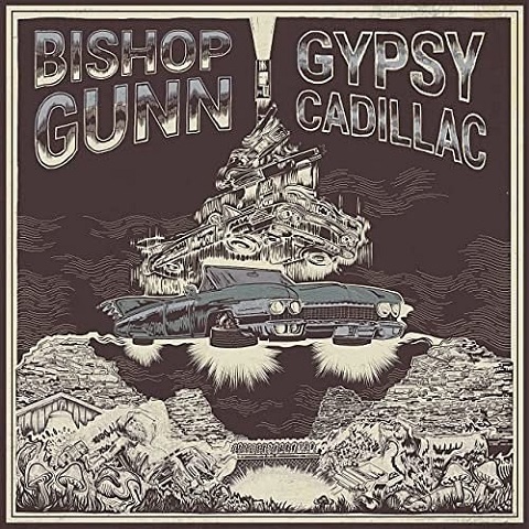 Bishop Gunn - Gypsy Cadillac (2021)