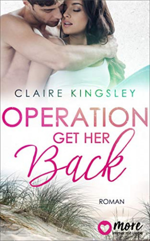 Claire Kingsley - Operation Get her back