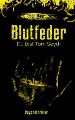 Cover: Ben Mayr - Blutfeder Du bist Tom Seyd