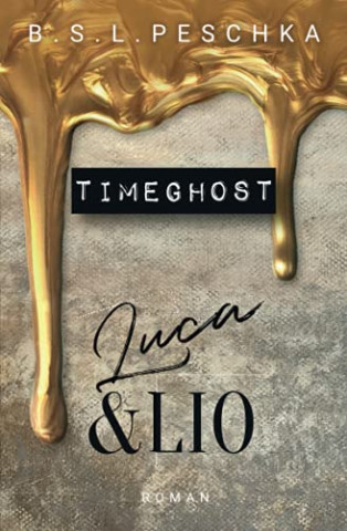 Cover: B S L  Peschka - Timeghost Luca & Lio