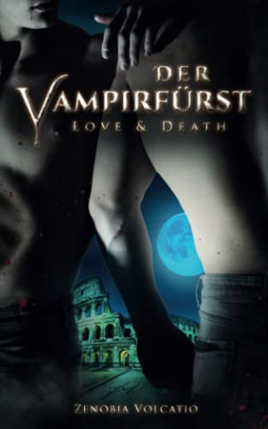 Cover: Zenobia Volcatio - Love & Death Der Vampirfürst