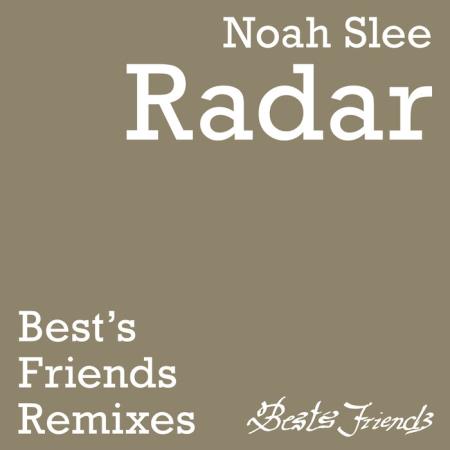 Noah Slee - Radar (The Best's Friends Remixes) (2021)