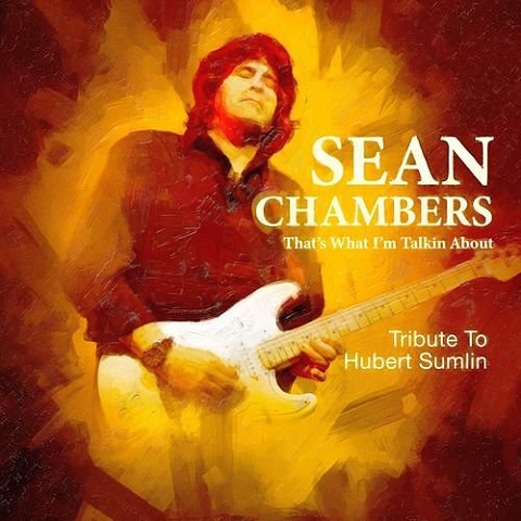 Sean Chambers - That's What I'm Talkin About (Tribute To Hubert Sumlin) (2021)