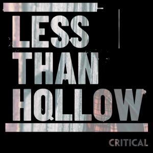 Less Than Hollow - Critical (Single) [2021]