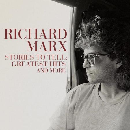 Richard Marx - Stories To Tell: Greatest Hits And More (2021)
