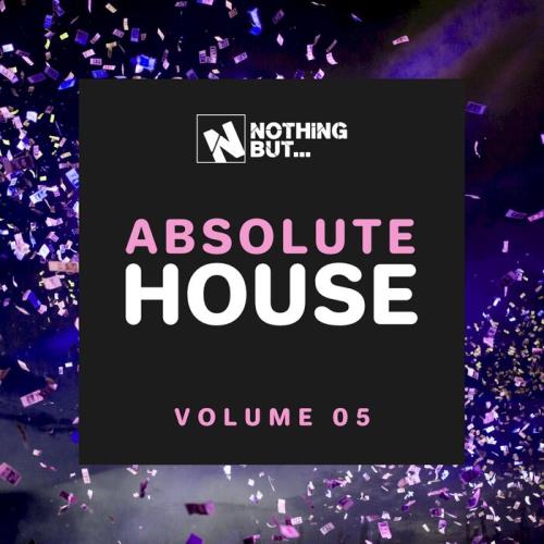 Nothing But.. Absolute House,  Vol. 05 (2021)