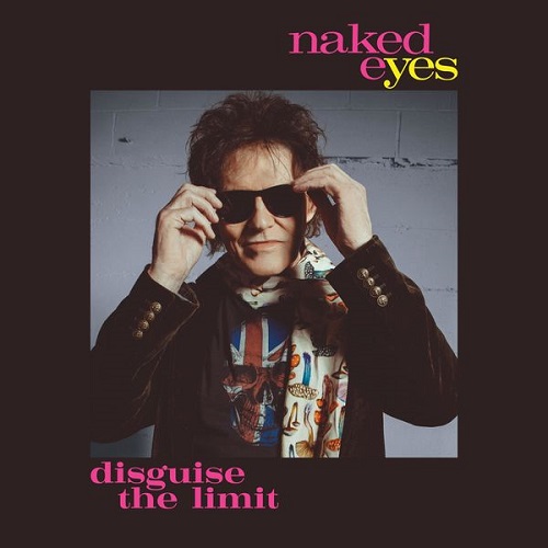 Naked Eyes - Disguise The Limit (2021)