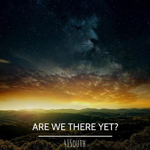41 South - Are We There Yet? (2021) (Lossless+Mp3)
