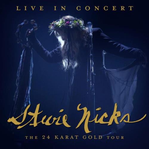 Stevie Nicks - Live In Concert (The 24 Karat Gold Tour) (2021) FLAC