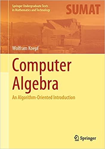 Computer Algebra: An Algorithm Oriented Introduction