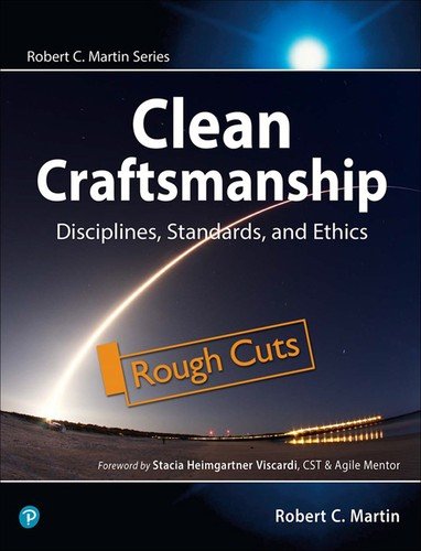 Clean Craftsmanship: Disciplines, Standards, and Ethics [Rough Cuts]