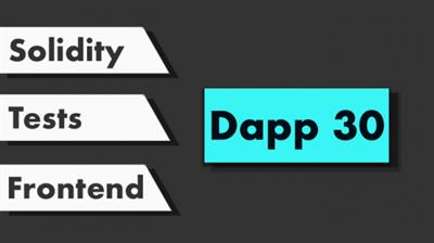 Build 30 Ethereum Dapps with Solidity, Truffle and Web3