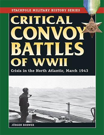 Critical Convoy Battles of WWII: Crisis in the North Atlantic, March 1943