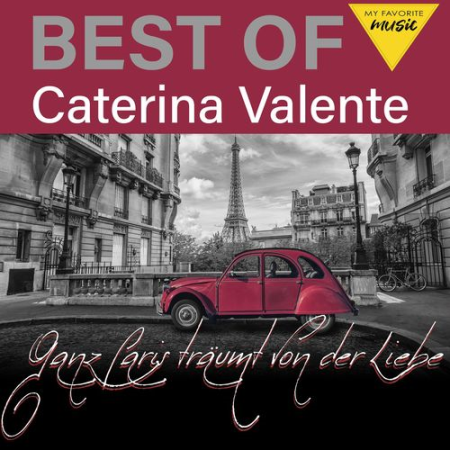 Caterina Valente - Best of Caterina Valente - Ganz Paris träumt von der Liebe (2021)