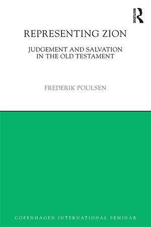 Representing Zion: Judgement and Salvation in the Old Testament