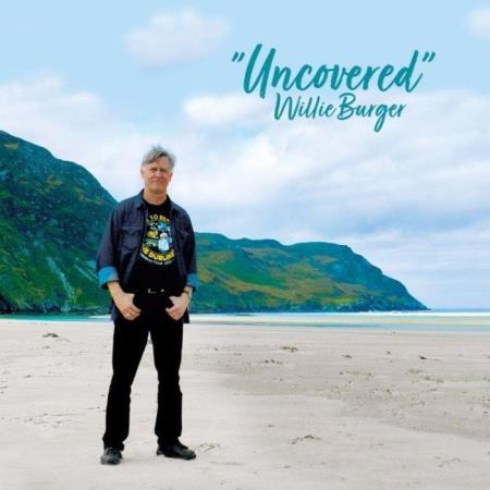 Willie Burger - Uncovered (2021)